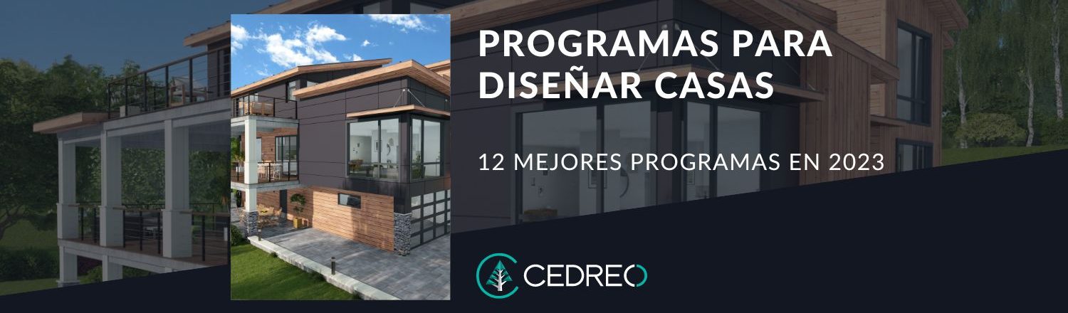 mejores programas para disenar casas blog articulo de Cedreo